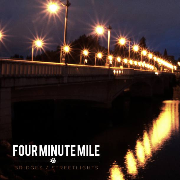 Four Minute Mile ‘Bridges/Streetlights’