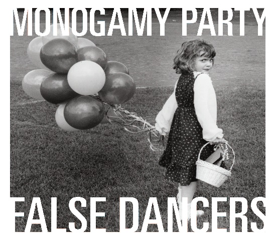 Monogamy Party ‘False Dancer’