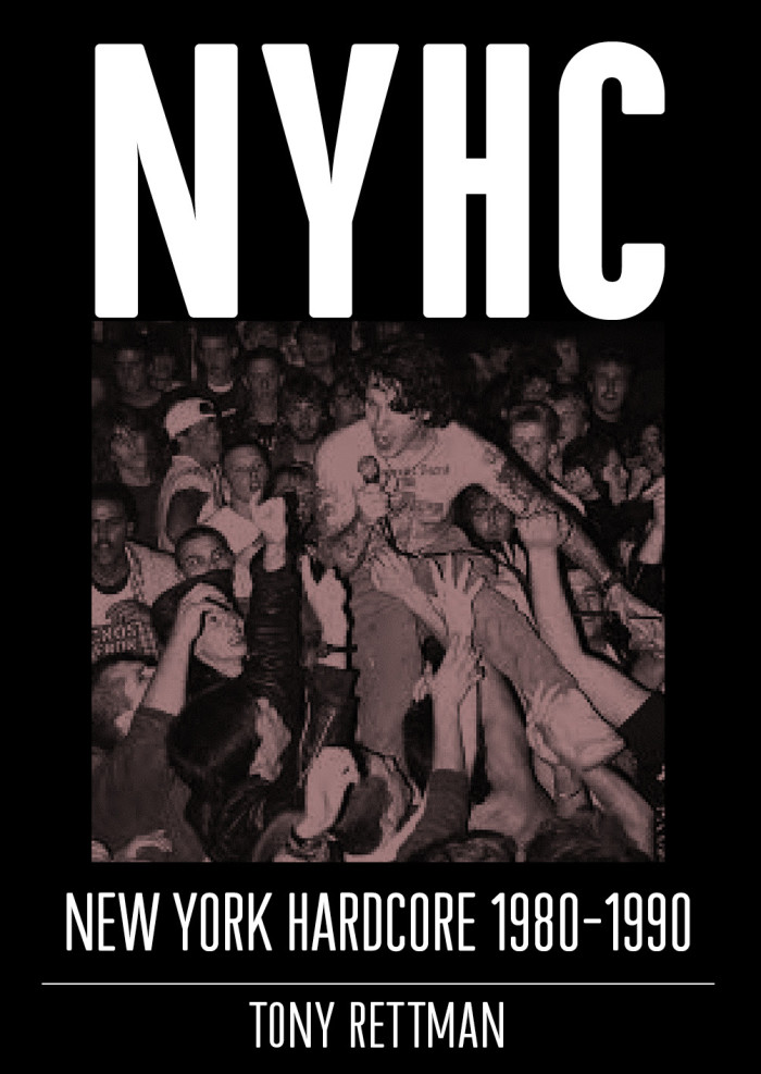 ‘NYHC: New York Hardcore 1980–1990′, by Tony Rettman