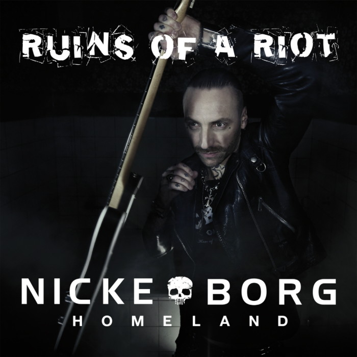 Nicke Borg Homeland ‘Ruins Of A Riot’