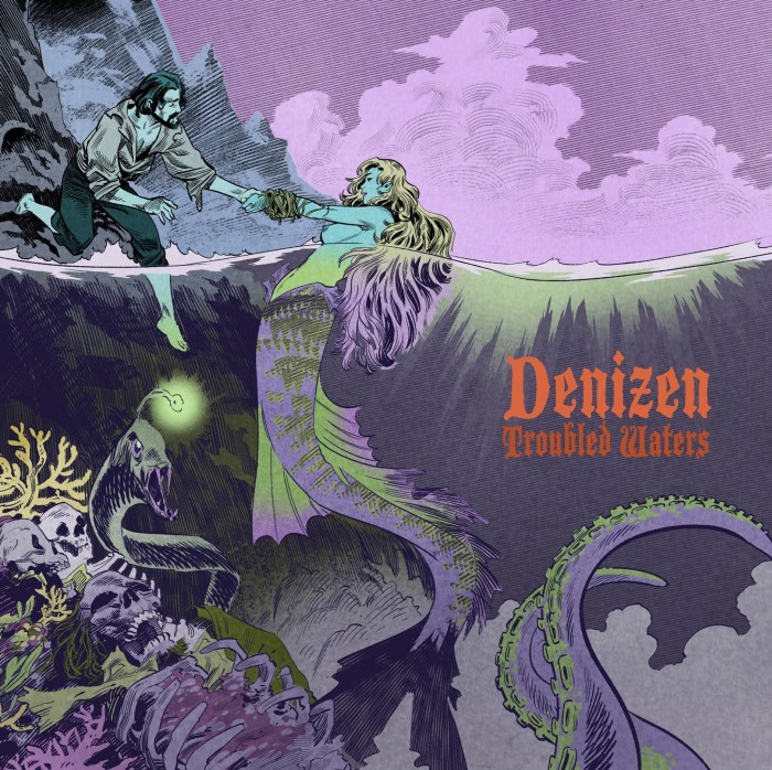 Denizen ‘Troubled Waters’