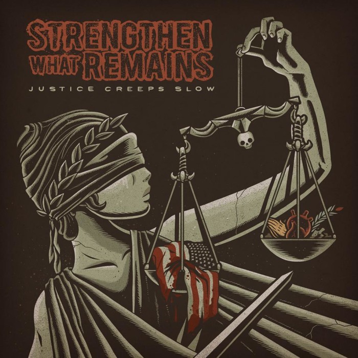 Strengthen What Remains ‘Justice Creeps Slow’