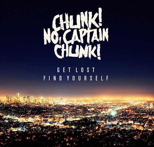 Chunk! No, Captain Chunk ‘Get Lost, Find Yourself’