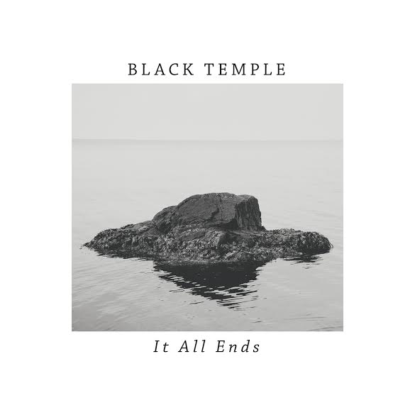 Black Temple ‘It All Ends’