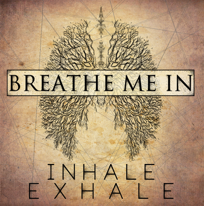 Breathe Me In ‘Inhale Exhale’