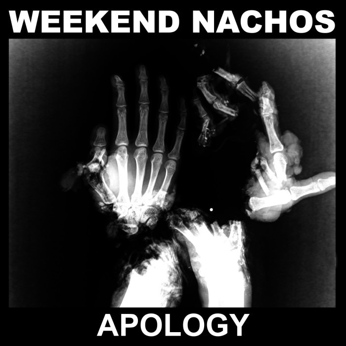 Weekend Nachos ‘Apology’