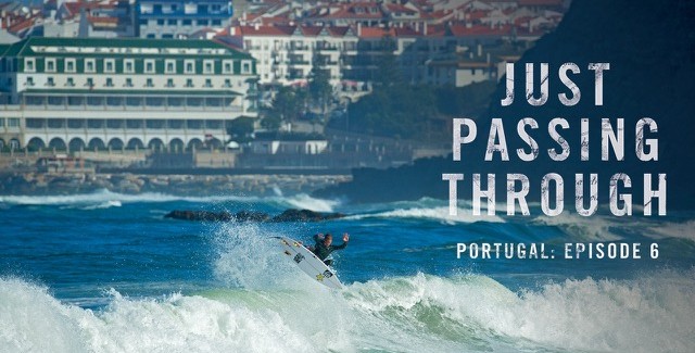 Reef ‘Just Passing Through. Portugal: Episode Six’