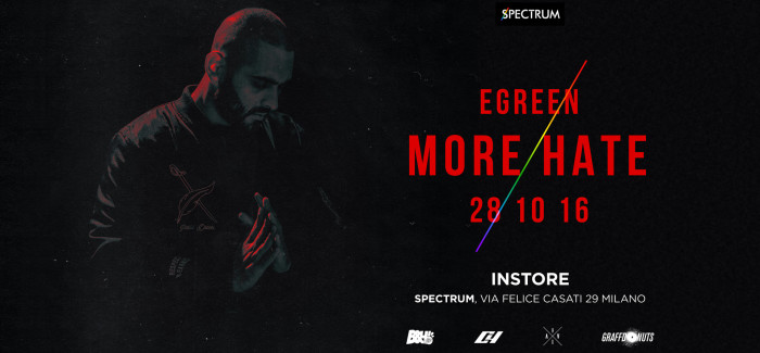 Egreen – ‘More Hate’ – Instore Milano 28/10/2016