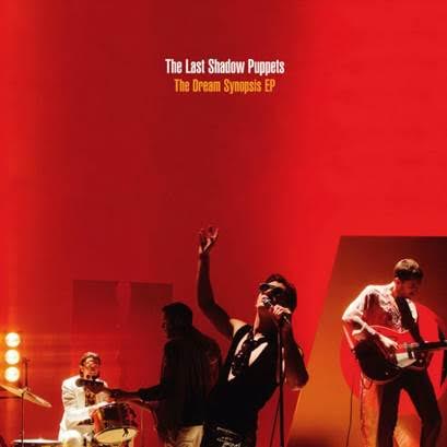 The Last Shadow Puppets  ‘The Dream Synopsis’