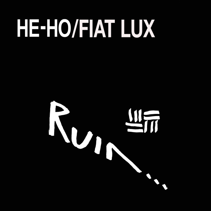 Ruin ‘He-Ho’ / ‘Fiat Flux’