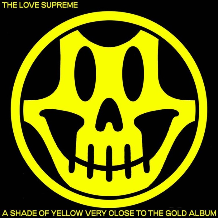 The Love Supreme ‘A Shade Of Yellow Very Close To The Gold Album’