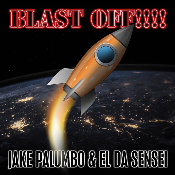 El Da Sensei & Jake Palumbo – ‘Blast Off!!!’ (Advance Single / DJ Pack)