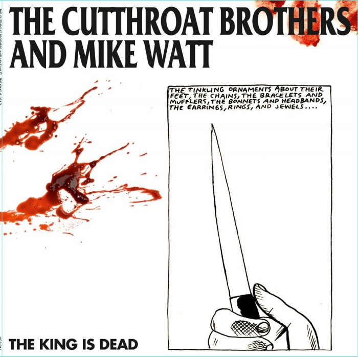 THE CUTTHROAT BROTHERS AND MIKE WATT ‘THE KING IS DEAD’