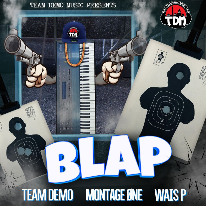 Team Demo ft. Montage One & Wais P. ‘Blap’