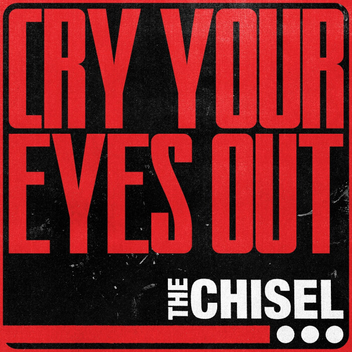 THE CHISEL SHARE NEW SINGLE/VIDEO ‘CRY YOUR EYES OUT’ OUT NOW VIA PURE NOISE RECORDS