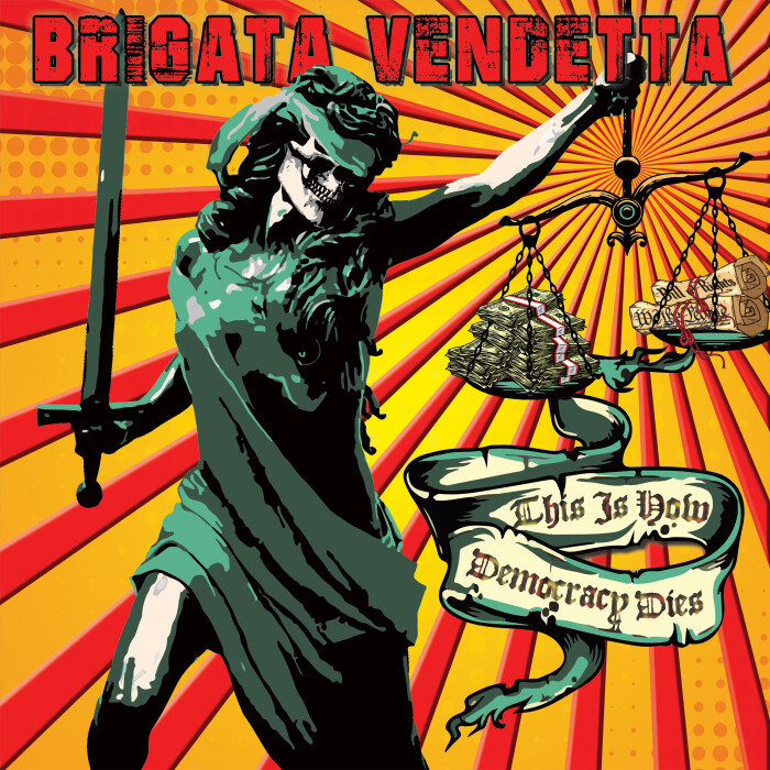 BRIGATA VENDETTA ANNOUNCE ‘THIS IS HOW DEMOCRACY DIES’