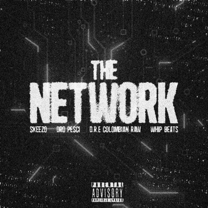 Skeezo & Whip Beats ‘The Network’ (ft. Dro Pesci & Colombian Raw)