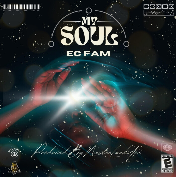 EC Fam ‘My Soul’ (prod. by NasteeLuvzYou)