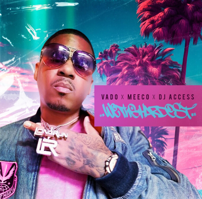 Vado x Meeco x DJ Access ‘We The Hardest’