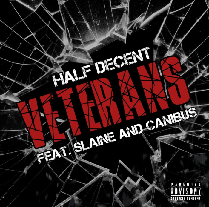 Half Decent feat. Slaine & Canibus ‘Veterans’