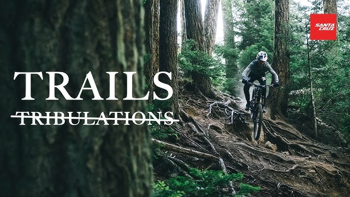 Santa Cruz Bikes // ‘Trails, Not Tribulations’ ft. Jackson Goldstone