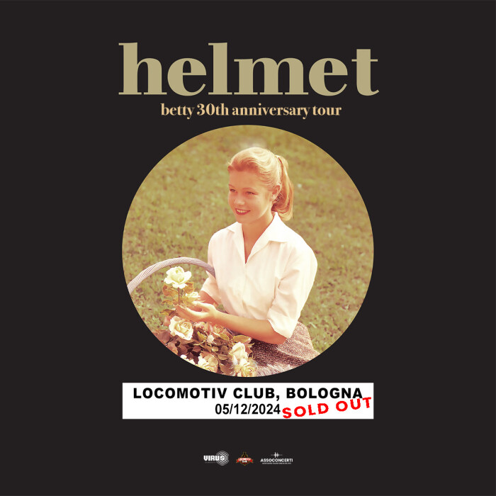 HELMET È SOLD OUT LA DATA UNICA ITALIANA PER CELEBRARE I 30 ANNI DEL DISCO SEMINALE ‘BETTY’