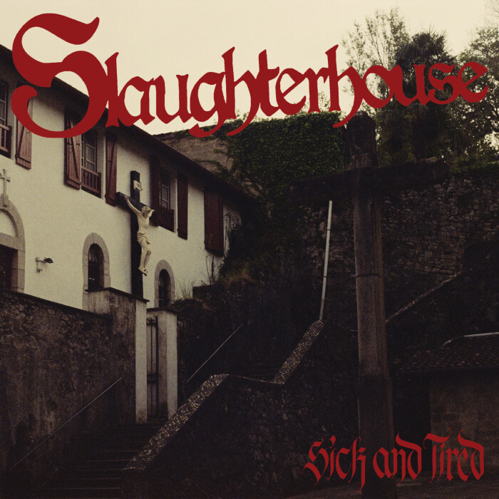 SLAUGHTERHOUSE ‘SICK AND TIRED’