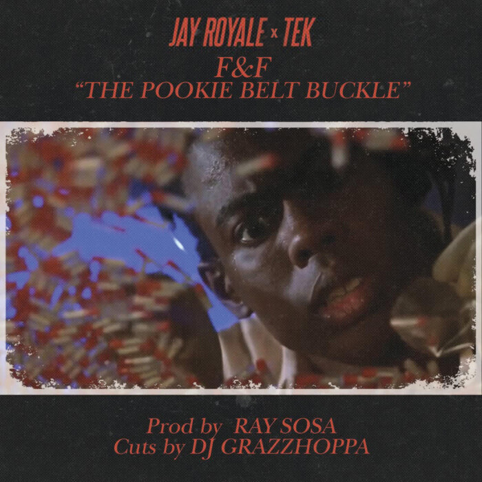 Jay Royale feat. Tek ‘The Pookie Belt Buckle’